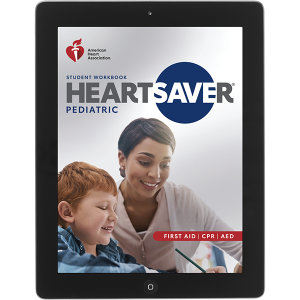 2020 AHA Heartsaver® Pediatric First Aid CPR AED Student eBook