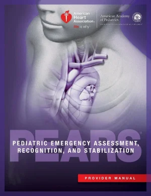 Pediatric Emergency Assessment, Recognition, and Stabilization (PEARS®) Provider Manual