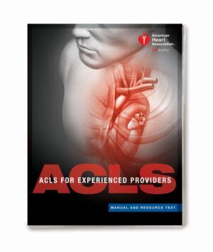 Advanced Cardiovascular Life Support for Experienced Providers (ACLS EP) Manual and Resource Text