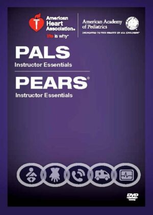 Pediatric Advanced Life Support/Pediatric Emergency Assessment, Recognition, and Stabilization (PALS/PEARS) Instructor Essentials Course DVD
