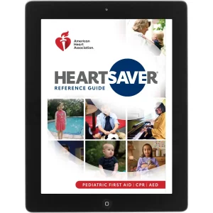 2025 Heartsaver® Pediatric First Aid CPR AED Digital Reference Guide